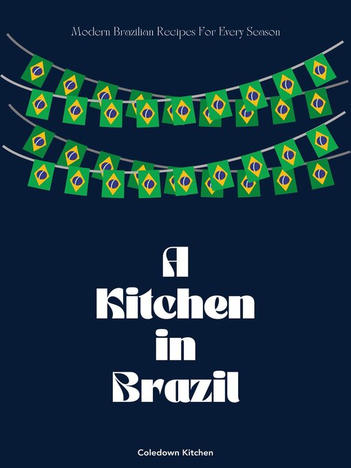 Title details for A Kitchen in Brazil by Coledown Kitchen - Available